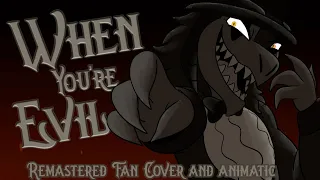 When You're Evil - 2022 Remastered OC Fan Cover