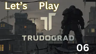 Lets Play Trudograd #06 Razdor Village