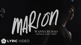 Wanna Be Bad - Marion (Lyrics)