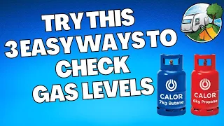 TRY THIS -   3 EASY WAYS TO CHECK GAS LEVELS ON YOUR CARAVAN OR MOTORHOME