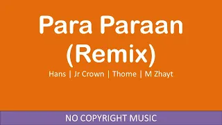 Para Paraan (Remix) - Hans | Jr Crown | Thome | M Zhayt | No Copyright Music