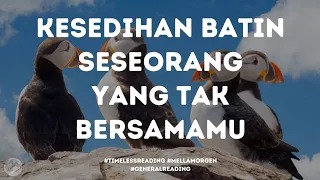 💕 KESEDIHAN BATINNYA DIA YANG TAK BERSAMAMU 💕 #timelessreading #mellamorgen #generalreading