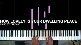 How Lovely is Your Dwelling Place - Piano Cover