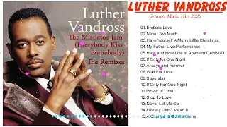 Luther Vandross Greatest Hits Full album -  Luther Vandross Best Songs Playlist 2022