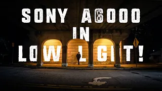 How good is it? Sony a6000 LOW LIGHT video examples and review