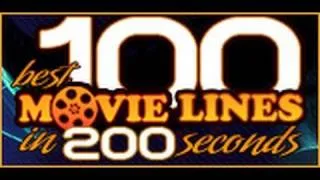 100 Best Movie Lines in 200 Seconds