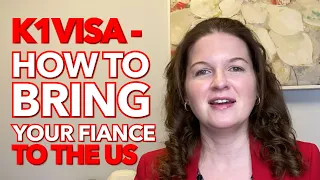 K1Visa - How to Bring Your Fiance to the US