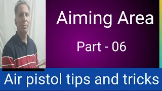 Air pistol tips and tricks part - 6 ( Aiming area )