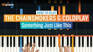 How to Play "Something Just Like This" by The Chainsmokers & Coldplay | HDpiano (Part 1) Tutorial