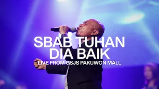 Sbab Tuhan Dia Baik / Mari Masuk Gerbang-Nya (Cover by GSJS Worship)