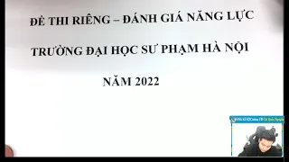 CHỮA ĐỀ THI RIÊNG ĐÁNH GIÁ NĂNG LỰC  MÔN TOÁN -ĐẠI HỌC SƯ PHẠM HÀ NỘI 2022 - Thầy Nguyễn Quốc Chí