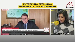 Entrevista exclusiva do Presidente Jair Bolsonaro à Banda B