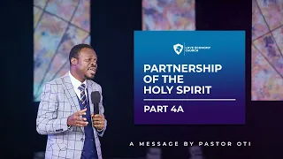 THE PARTNERSHIP OF THE HOLY SPIRIT PART 4A BY PASTOR OTI