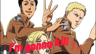 You're gonna die I'm gonna kill you edit // Attack on Titans// aot spoiler