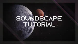 Soundscape Tutorial - How to create AMAZING ambience/atmosphere for your tracks!