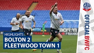 HIGHLIGHTS | Bolton 2-1 Fleetwood Town