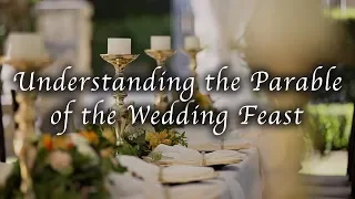 Understanding The Parable Of The Wedding Feast