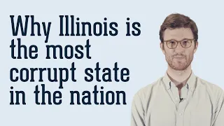 Why Illinois is the most corrupt state in the nation