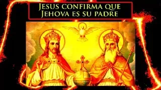 Jesus confirma que Jehova es su padre