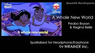 A Whole New World - Peabo Bryson and Regina Belle  (Spatialized for headphone/earphone)