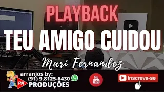 Playback - Teu Amigo Cuidou (Elétrico) Mari Fernandez