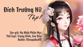 Đích Nữ Trùng Sinh Báo Thù: Đích Trưởng Nữ (Bản Cập Nhật) | Tập 1/7 | Ngôn Tình Trọng Sinh Báo Thù