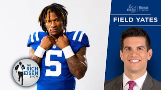 ESPN’s Field Yates: Anthony Richardson Will Be NFL’s Most Exciting Rookie | The Rich Eisen Show