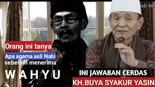 orang bertanya Agama Nabi sebelum terima Wahyu ,ini jawaban KH.BUYA SYAKUR YASIN