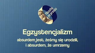 Egzystencjalizm – absurdem jest, żeśmy się urodzili, i absurdem, że umrzemy /PODCAST #14