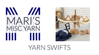 Yarn swift - three styles, pros and cons