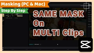 Apply Same Mask on Multiple Video Clips | CapCut PC Tutorial