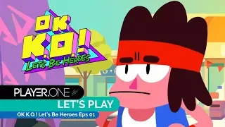 OK K.O.! Let's Be Heroes Let's Play Episode 01