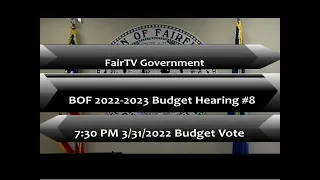 Board of Finance 22-23 Budget Vote 3-31-2022 Hearing #8