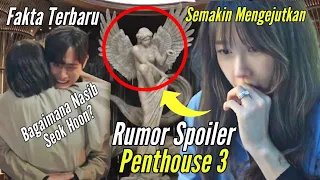 Spoiler Penthouse3 Semakin Mengejutkan⁉️ Dibalik Rumor Seok Hoon Akan Meninggal