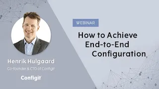How to Achieve End to End Configuration