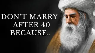 Rumi Quotes Don't Marry after 40 because | Rumi Inspiring Quotes