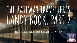 The Railway Traveller’s Handy Book (Part 2) | ASMR Quiet Reading for Relaxation & Sleep