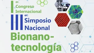 I Congreso Internacional y III Simposio Nacional de Bionanotecnología - Salud