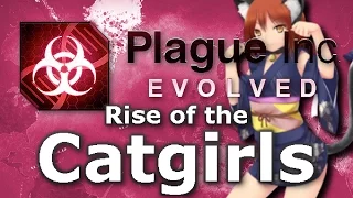 Plague Inc. Custom Scenarios - Rise of the Catgirls