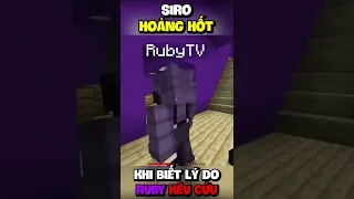 Siro Hoảng Hốt Khi Biết Lý Do Noob Ruby Kêu Cứu