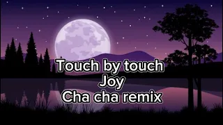 Touch By Touch- Cha cha remix Joy ft.  Dj John Poul