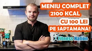 Meniu Complet de 2100 Kcal cu doar 100 Lei pe Saptamana