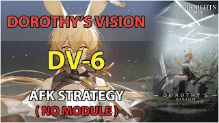 [Arknights] DV-6 AFK Simple Strategy (No Module) | Dorothy's Vision