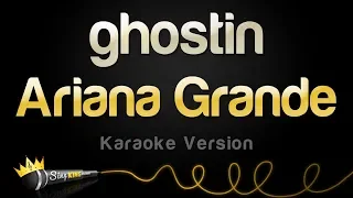 Ariana Grande - ghostin (Karaoke Version)