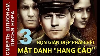 Bọn gián điệp phải chết - Mật danh "Hang cáo". Tập: 3 | Phim chiến tranh tình báo