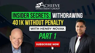 Insider Secrets: Withdrawing 401K without Penalty with Henry Novak Part 1