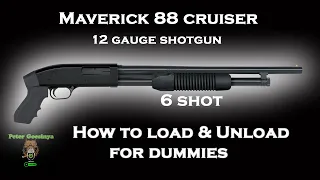 Maverick 88 Cruiser 12 gauge shotgun - How to load and unload it