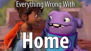 Everything Wrong With Home In 17 Minutes Or Less