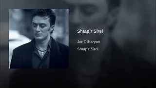 Jor Dilbaryan Shtapir Sirel Շտապիր սիրել