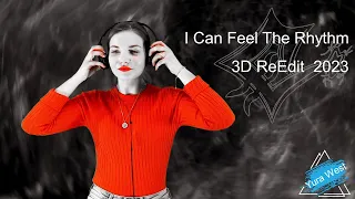 Yura West - I Can Feel The Rhythm (3D ReEdit 2023)